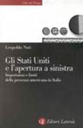 Gli Stati Uniti e l'apertura a Sinistra. Importanza e limiti della presenza americana in Italia