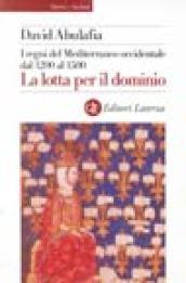 I regni del Mediterraneo occidentale dal 1200 al 1500. La lotta per il dominio