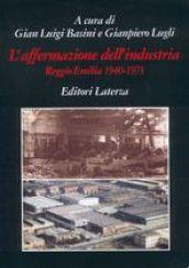 L'Affermazione dell'industria. Reggio Emilia (1940-1973)