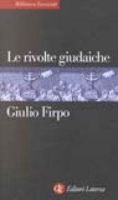 Le rivolte giudaiche (Biblioteca essenziale Laterza)