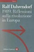 1989. Riflessioni sulla rivoluzione in Europa. Lettera immaginaria a un amico di Varsavia