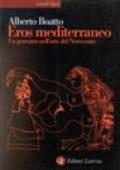 Eros mediterraneo. Percorso nell'arte del Novecento
