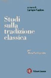 Studi sulla tradizione classica. Per Mariella Cagnetta