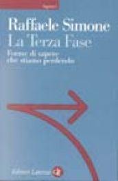 La terza fase. Forme di sapere che stiamo perdendo