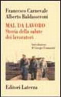 Mal da lavoro. Storia della salute dei lavoratori