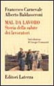 Mal da lavoro. Storia della salute dei lavoratori