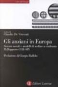 Gli anziani in Europa. Sistemi sociali e modelli di welfare a confronto. 9º rapporto CER-SPI