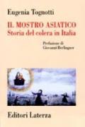 Il mostro asiatico. Storia del colera in Italia