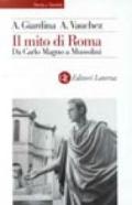 Il mito di Roma. Da Carlo Magno a Mussolini