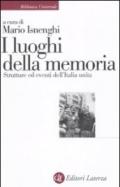 I luoghi della memoria. Strutture ed eventi dell'Italia unita