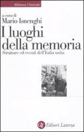 I luoghi della memoria. Strutture ed eventi dell'Italia unita