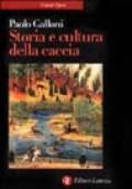 Storia e cultura della caccia. Dalla preistoria a oggi