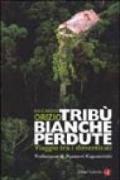 Tribù bianche perdute. Viaggio tra i dimenticati