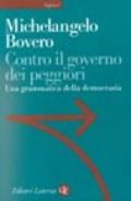 Contro il governo dei peggiori. Una grammatica della democrazia