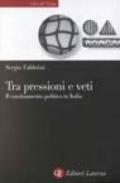 Tra pressioni e veti. Il cambiamento politico in Italia