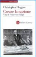 Creare la nazione. Vita di Francesco Crispi