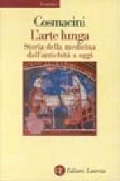 L'arte lunga. Storia della medicina dall'antichità a oggi