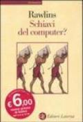 Schiavi del computer?