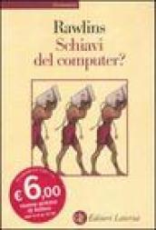 Schiavi del computer?