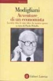 Le avventure di un economista. La mia vita, le mie idee, la nostra epoca