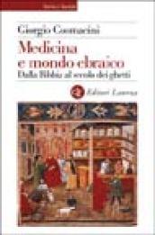 Medicina e mondo ebraico. Dalla Bibbia al secolo dei ghetti