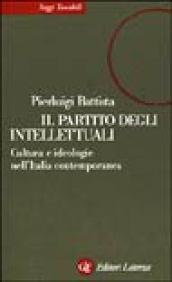 Il partito degli intellettuali. Cultura e ideologie nell'Italia contemporanea