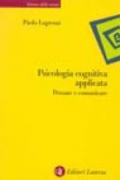 Psicologia cognitiva applicata. Pensare e comunicare