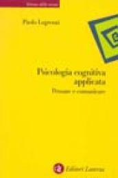 Psicologia cognitiva applicata. Pensare e comunicare