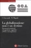 La globalizzazione non è un destino. Mutamenti strutturali ed esperienze soggettive nell'età contemporanea