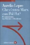 Che c'entra Marx con Pol Pot? Il comunismo tra Oriente e Occidente