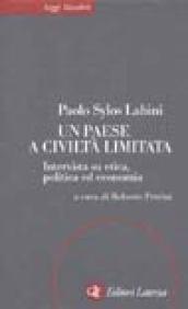 Un paese a civiltà limitata. Intervista su etica, politica ed economia