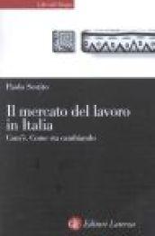 Il mercato del lavoro in Italia. Com'è. Come sta cambiando