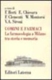 Uomini e farmaci. La farmacologia a Milano tra storia e memoria