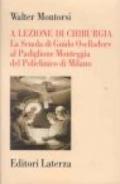 A lezione di chirurgia. La scuola di Guido Oselladore al Padiglione Monteggia del Policlinico di Milano