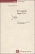 L'etnografo imperfetto. Esperienza e cognizione in antropologia