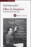 Oltre le frontiere. Frammenti di una vita