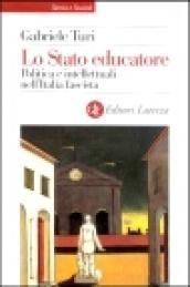 Lo stato educatore. Politica e intellettuali nell'Italia fascista