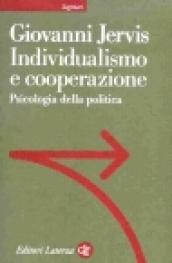 Individualismo e cooperazione. Psicologia della politica