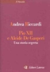 Pio XII e Alcide De Gasperi: Una storia segreta