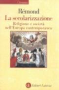 La secolarizzazione. Religione e società nell'Europa contemporanea