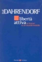 Libertà attiva. Sei lezioni su un mondo instabile