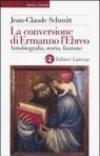 La conversione di Ermanno l'Ebreo. Autobiografia, storia, finzione