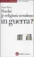 Perché le religioni scendono in guerra?