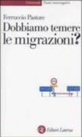 Dobbiamo temere le migrazioni?