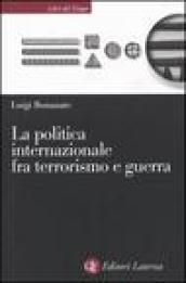 La politica internazionale fra terrorismo e guerra