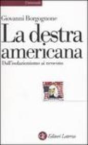 La destra americana. Dall'isolazionismo ai neocons