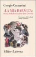 «La mia baracca». Storia della Fondazione Don Gnocchi