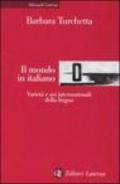 Il mondo in italiano. Varietà ed usi internazionali della lingua