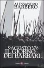 9 agosto 378. Il giorno dei barbari