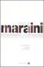 Ho sognato una stazione. Gli affetti, i valori, le passioni. Conversazione